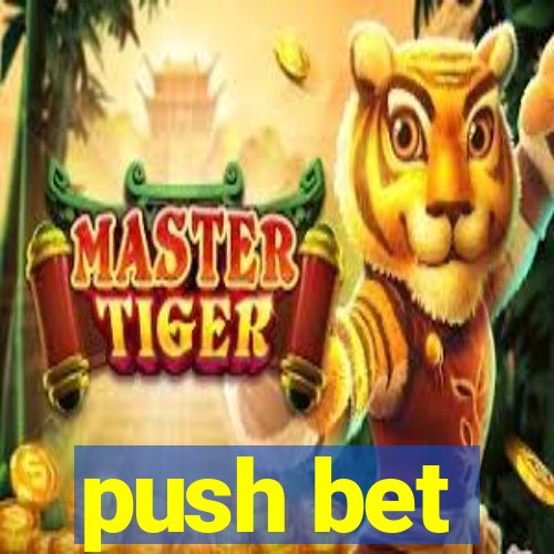 push bet
